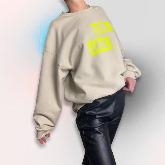 Crewneck Sweatshirt mit Neonprint, Oversized Sweater, Sand, Neongelb, mit Siebdruck auf der Vorderseite, LIVE, LOVE